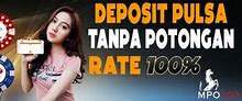 Slot Deposit Pulsa Tanpa Potongan Dan To